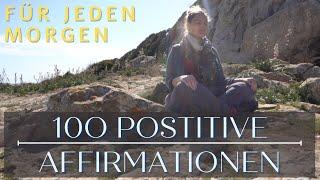 100 positive Affirmationen für den Morgen ️ Meditation für jeden Tag zum Aufstehen oder Unterwegs