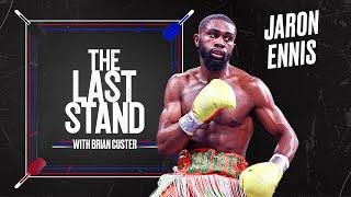 Jaron Ennis on Keith Thurman's dismissive comments, Prodigy Pressure | The Last Stand w Brian Custer