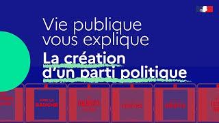 La création d'un parti politique : Vie publique vous explique !