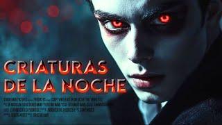 CRIATURAS DE LA NOCHE | PELICULA COMPLETA EN ESPAÑOL LATINO | PELISLODEON HD