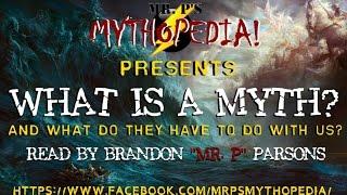 Mr. P's Mythopedia Presents: WHAT IS A MYTH?