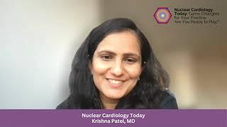 2023 Nuclear Cardiology Today: Krishna Patel, MD