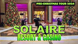 [4K] SOLAIRE RESORT AND CASINO - PRE-CHRISTMAS TOUR 2024 (PARANQUE CITY PHILIPPINES)