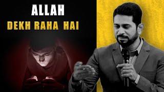 Allah Dekh Raha Hai - Allah Is The Seer And Knower Of Everything -Motivational Speaker Munawar Zama