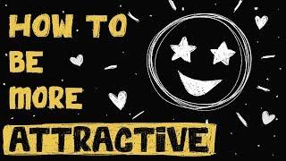 How to be more attractive using simple psychology - The Psychology of Attraction