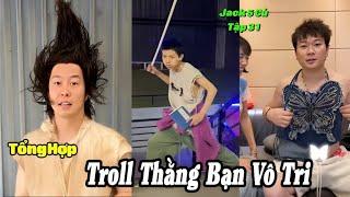 Tổng Hợp Troll Thằng Bạn Vô Tri Tập 31 | Kiểm Tra Đồ Của Bạn Gái Trước Khi Đi Công Tác Sẽ Thế Nào