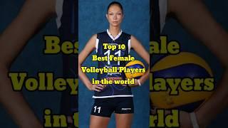 Top 10 Best Female Volleyball Players in the world