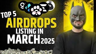 5 Airdrops Listing in March 2025  | Best Airdrop 2025