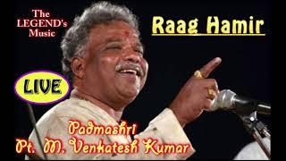 Raag Hamir (FULL) LIVE Rare HQ | Pt. Venkatesh Kumar | #VKPlaylist