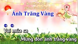 Hát mẫu: Ánh Trăng Vàng - Âm nhạc lớp 5 - Sách Cánh Diều