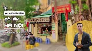 ĐỐI ẨM HÀ NỘI (Cùng nhà văn Trương Quý) | Bay Một Ngày Đàng, T10.23