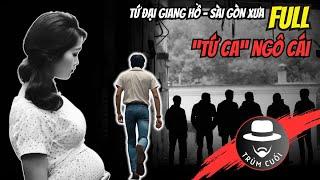 GÓC KHUẤT Chưa Từng Kể về "tứ đại giang hồ"- Sài Gòn xưa - NGÔ CÁI | trumcuoitv