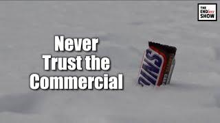 Never Trust the Commercial
