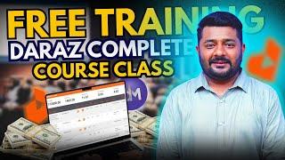 Daraz Complete Course Class || Daraz Free Training Course 2024 || Haris Malkani