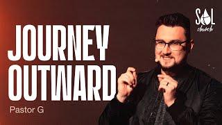 Dec 1, 2024 | Pastor G | Journey Outward