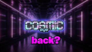 Cosmic is back...?