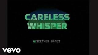 Seether - Careless Whisper