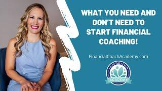 Things You Should Know About What need and don’t need to start financial coaching!