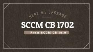 How to Perform SCCM ConfigMgr CB Production upgrade to 1702