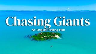 Chasing Giants: An Original Fishing Film