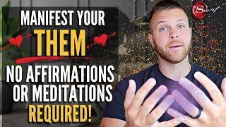 Manifest Your Specific Person Without Affirmations or Meditation | MUST TRY!