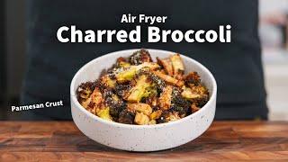 Charred Air Fryer Parmesan Crusted Broccoli | 15 Minute Recipes