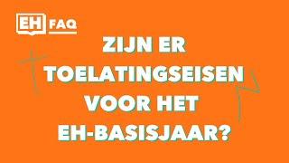 Zijn er toelatingseisen voor het EH-Basisjaar?