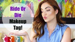 Ride or Die Makeup Tag!   |   Holy Grail Products!