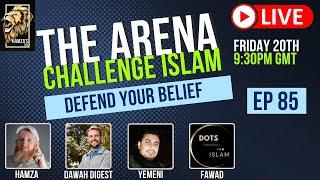 The Arena | Challenge Islam | Defend your Beliefs - Episode 85