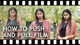 How to Push and Pull Film