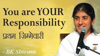 You Are YOUR Responsibility: 11b: BK Shivani (English Subtitles)