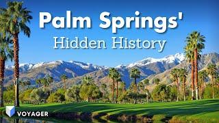 Palm Springs' Untold History: The Surprising Origins of a Desert Icon