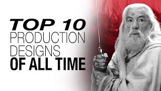 Top 10 Production Designs of All Time