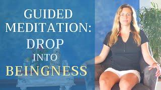 20 Minute Guided Meditation: Drop Into Beingness