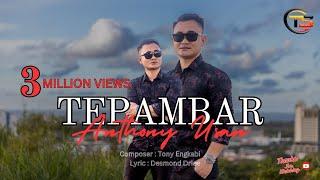 TEPAMBAR - ANTHONY USAN ( OFFICIAL MUSIC VIDEO )