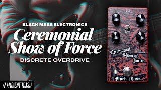 Black Mass Electronics - Ceremonial Show of Force Overdrive // Full Demo