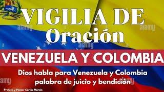 ️ NUEVO. VIGILIA D ORACIÓN POR VENEZUELA Y COLOMBIA. EL ESPÍRITU SANTO HABLA A VENEZUELA Y IGLESIA