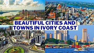 Top 10 Most Beautiful Cities and Towns in Ivory Coast.