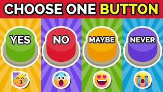 Choose One Button...! YES or NO or MAYBE or NEVER