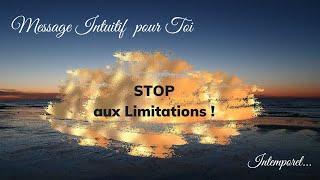 Message Intuitif - Stop aux Limitations!