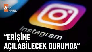 Instagram erişime ne zaman açılacak? - atv Ana Haber 9 Ağustos 2024