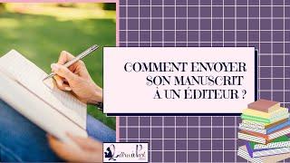 Comment envoyer son manuscrit à un éditeur ? 