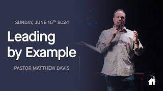 Pastor Matthew | Leading By Example