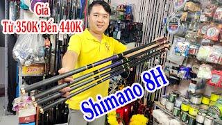 Giá Từ 350K Đến 440K Cần Câu Tay Shimano 8H Bạo Lực Giá Sinh Viên