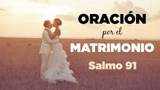 Oración por el Matrimonio en Crisis con el Salmo 91 Para Restauración