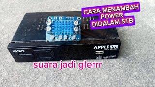 CARA MENAMBAH POWER DI SET TOP BOX BIAR SUARANYA TAMBAH MANTAP