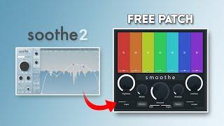 I've created a SOOTHE clone in PATCHER [FREE DOWNLOAD]