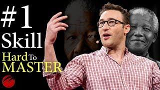 1 Skill Hard To Master, Great Leader Advice, By Simon Sinek