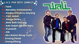 Band Pop Terpopuler Dan Terbaik Era 2000an |  Yank - Wali Band Full Album | Nostalgia Masa Sekolah