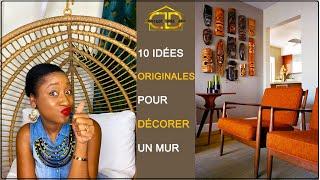 1O IDÉES ORIGINALES POUR DÉCORER  SON MUR